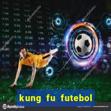 kung fu futebol clube dublado download utorrent